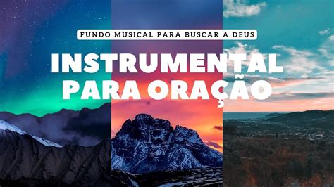 MÚSICA PARA ORAR Momento a sós Deus Tempo de buscar a Deus em