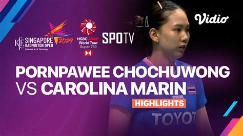 Pornpawee Chochuwong THA Vs Carolina Marin ESP Highlights KFF