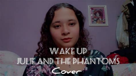 Wake Up Julie And The Phantoms Cover By Esme Pinho Youtube