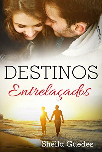 Destinos Entrelaçados Série Destinos Livro 1 eBook Resumo Ler