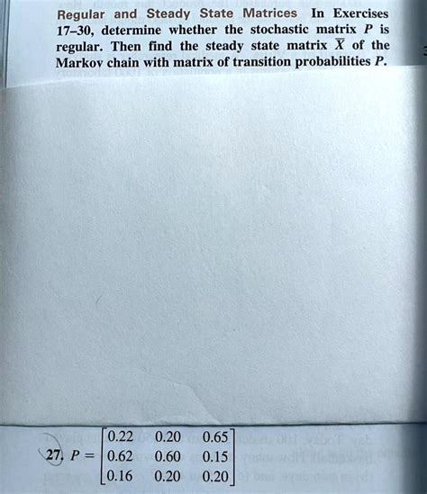 SOLVED Regular And Steady State Matrices In Exercises 17 30 Determine