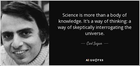 Carl Sagan Quote Science Is More Than A Body Of Knowledge It S A