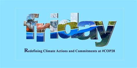 Redefining Climate Actions and Commitments at COP 28 - Focus Global Reporter