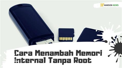 Tips Gampang Cara Menambah Memori Internal Hp Android Tanpa Root