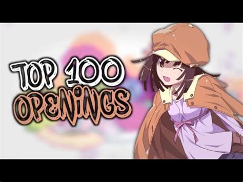 My TOP 100 Anime Openings Of All Time YouTube