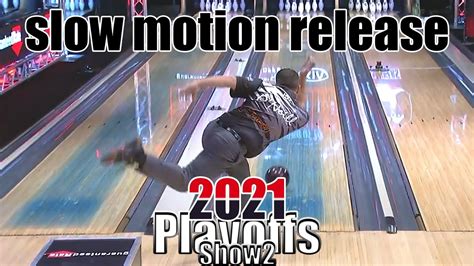 2021 Pba Playoffs Show2 Game Slow Motion Release Pba Bowling Youtube