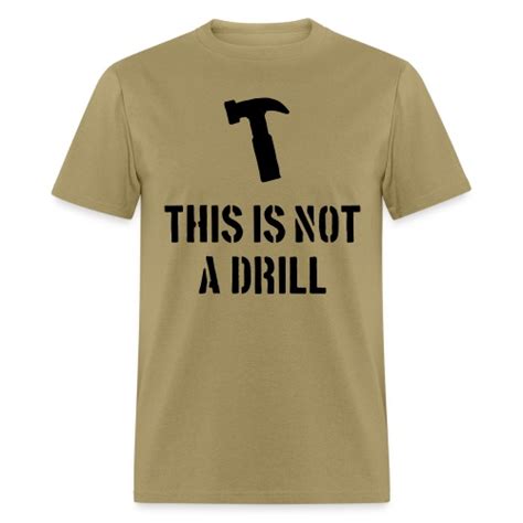 This Is Not A Drill T Shirt Militee