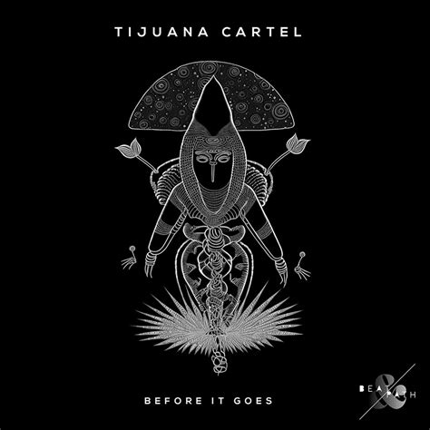 Tijuana Cartel - Before It Goes - Beat & Path - Electronic Groove