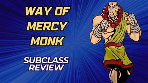 Way Of Mercy Monk 5e Subclass Review YouTube