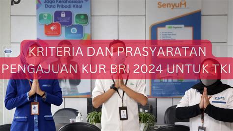 Para TKI Simak Ini Berikut Kriteria Dan Prasyaratan Pengajuan KUR BRI