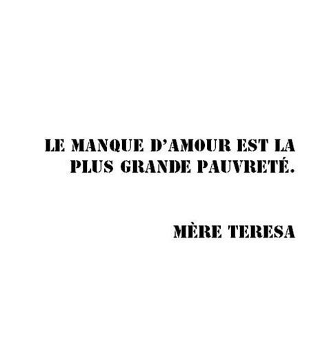 The Absence Of Love Is The Greatest Poverty Mother Theresa French Phrases French Quotes