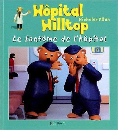 BIBLIO H Pital Hilltop Le Fant Me De L H Pital By Allan Nicholas