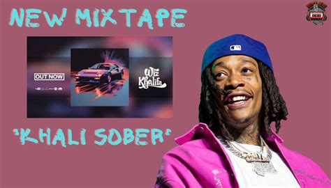 Wiz Khalifa Releases New Mixtape Khali Sober Hip Hop News Uncensored