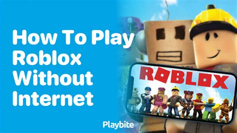 How To Play Roblox Without Internet Is It Possible Playbite