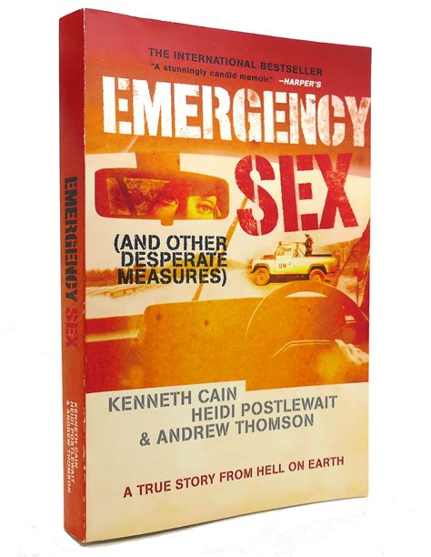 EMERGENCY SEX And Other Desperate Measures By Kenneth Cain Heidi