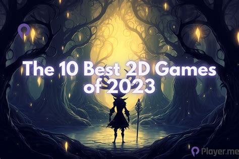 The 10 Best 2D Games Of 2023 Player Me