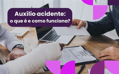 Aux Lio Acidente O Que Como Funciona O Benef Cio E Valores