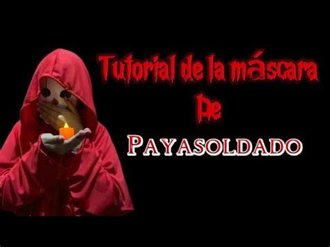 Tutorial M Scara De Payasoldado Youtube