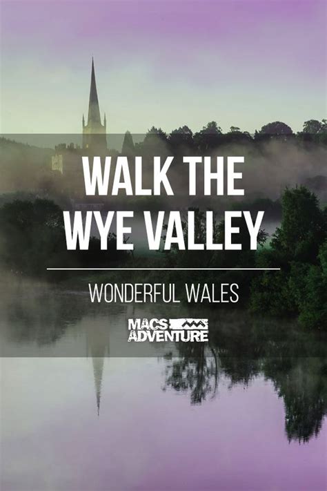 Walk The Wye Valley On The Welsh English Border To See The Landscapes