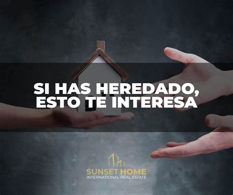 Has Heredado Una Vivienda Estos Son Los Pasos A Seguir Kw Sunset