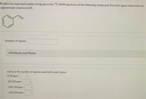 Solved Predict The Expected Number Of Signals In The 13c Nmr