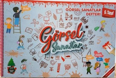 6 Sınıf Görsel Sanatlar Defteri Kolektif Fiyat Satın Al D R