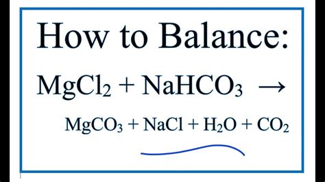 How To Balance MgCl2 NaHCO3 MgCO3 NaCl H2O CO2 Magnesium