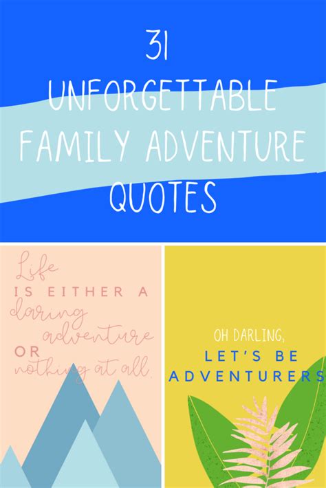 31 Unforgettable Family Adventure Quotes - Darling Quote