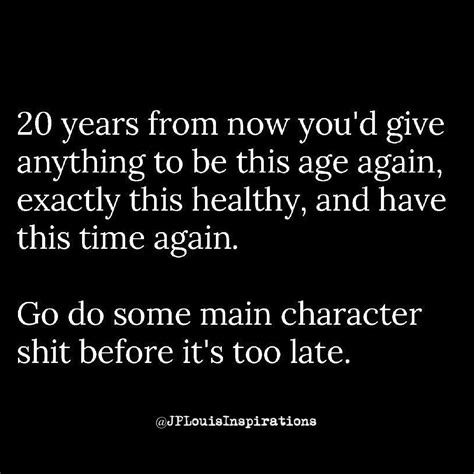 Its Not Too Late Its Never Too Late Start Right Now Get Out There And Live ~ Jplouis