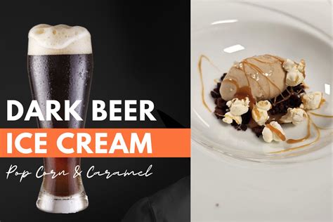 Dark Beer Ice Cream Popcorn And Caramel