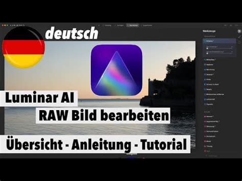 Luminar AI RAW Bilder bearbeiten kurze Übersicht deutsch Anleitung