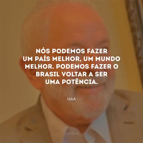 70 melhores frases do Lula que refletem sua determinação e luta