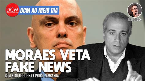 DCM Ao Meio Dia Moraes Manda Tirar Fake News De Bolsonaristas