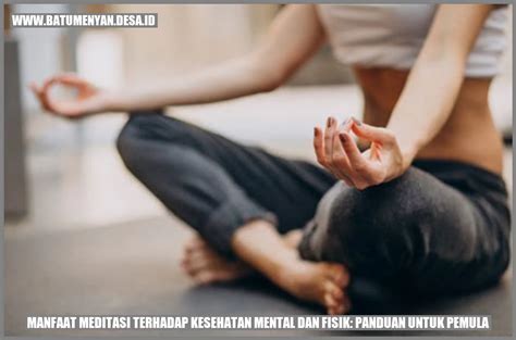 Manfaat Meditasi Terhadap Kesehatan Mental Dan Fisik Panduan Untuk