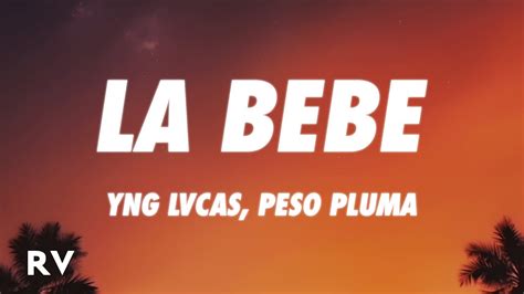 Yng Lvcas Peso Pluma La Bebe Remix Letra Lyrics YouTube Music