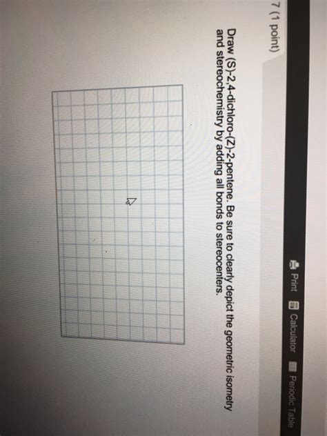 Solved 7 1 Point Draw S 2 4 Dichloro Z 2 Pentene Be Chegg