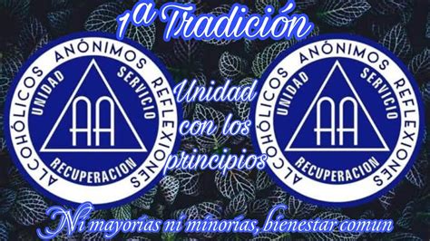 Primera tradicion de Alcohólicos Anónimos YouTube