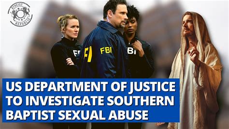 Us Department Of Justice To Investigate Southern Baptist Sexual Abuse Youtube