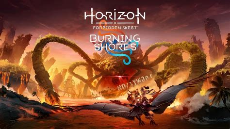 Horizon Forbidden West Burning Shores Release Date Download Size