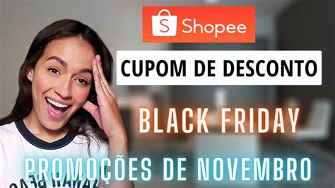 Black Friday Shopee Cupons Calend Rio Completo De Ofertas Youtube