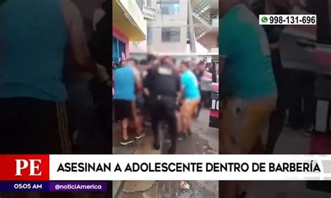 San Juan De Lurigancho Adolescente Fue Asesinado En Una Barber A