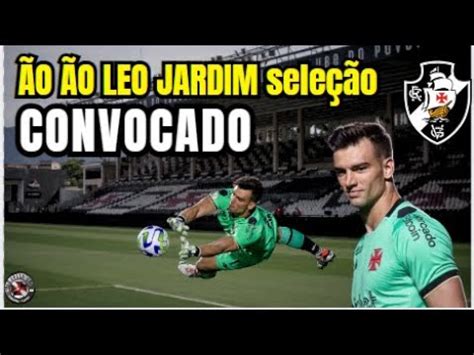 L O Jardim Convocado Pra Sele O Brasieira Youtube