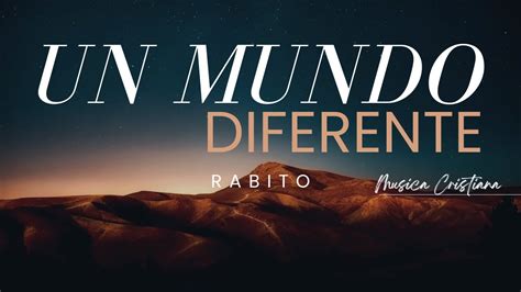 Un Mundo Diferente Rabito Letra Lyrics YouTube