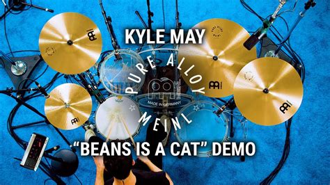 Meinl Cymbals Pure Alloy Kyle May Beans Is A Cat Demo Youtube