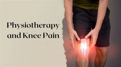 Ppt Physiotherapy And Knee Pain Powerpoint Presentation Free Download Id 11506970