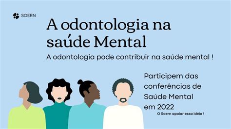 As Conferências De Saúde Mental Em 2022 E A Odontologia 😁 Soern