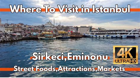 Where To Visit In Istanbul K Walking Tour For Street Foods