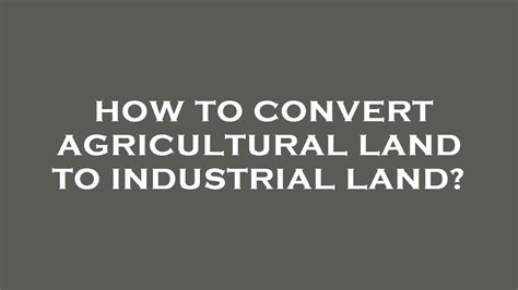 How To Convert Agricultural Land To Industrial Land Youtube