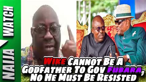 1 11 23 Wike Cannot Be A Godfather To Gov Fubara No He Must Be