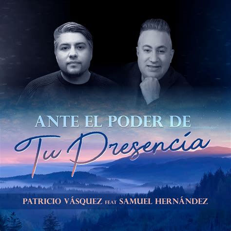 Ante El Poder De Tu Presencia Single By Patricio Vasquez Spotify